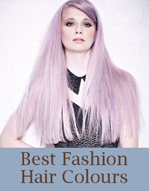 How To Get The Best Fashion Hair Colours
